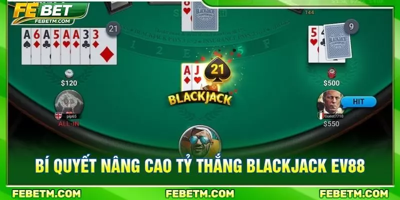 Bí quyết nâng cao tỷ thắng blackjack FEBET