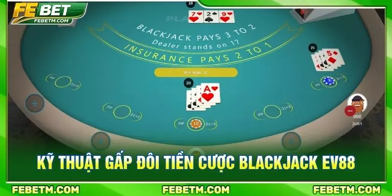 Kỹ thuật gấp đôi tiền cược trong blackjack EV88