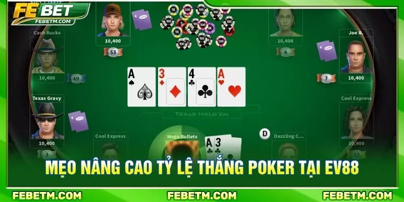 Mẹo nâng cao tỷ lệ thắng poker tại FEBET