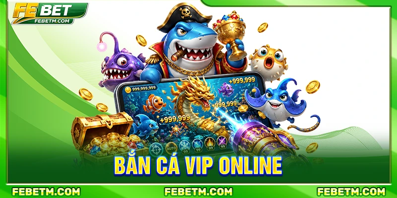 bắn cá vip online