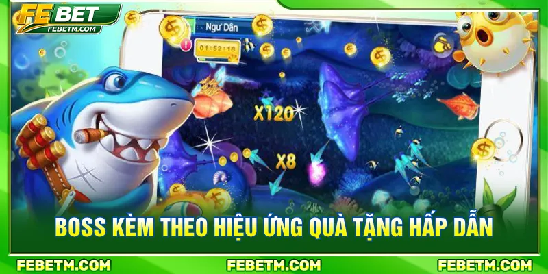 Chiến thuật bắn cá 3D ưu tiên boss có phần quà phụ