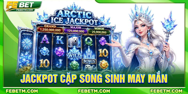 Jackpot cặp song sinh may mắn