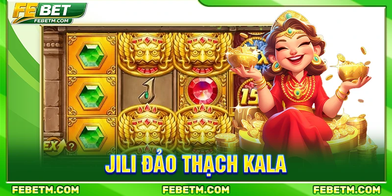 JILI Đảo Thạch Kala