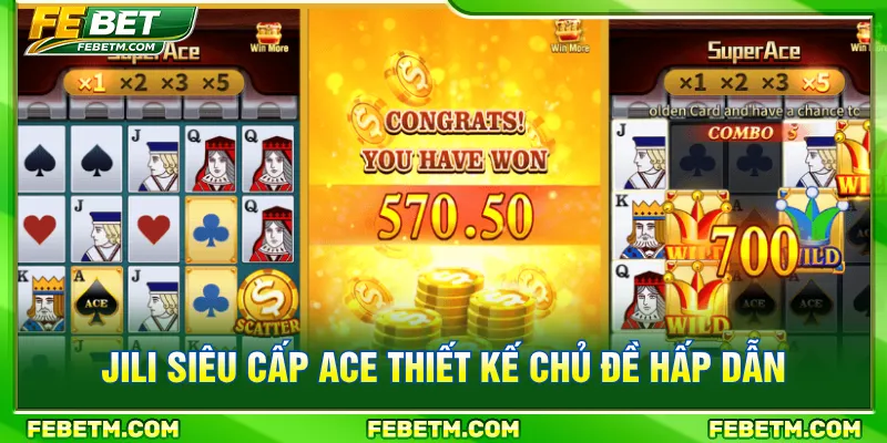 Jili siêu cấp ACE chủ đề hấp dẫn và cơ chế slot game