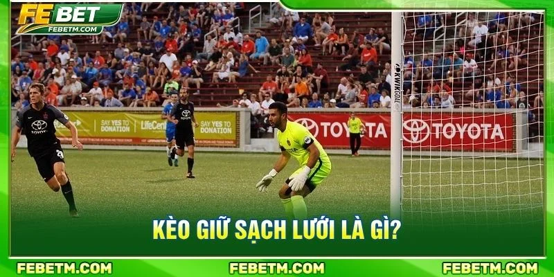 Kèo giữ sạch lưới thường xuất hiện ở những trận có sự chênh lệch nhất định