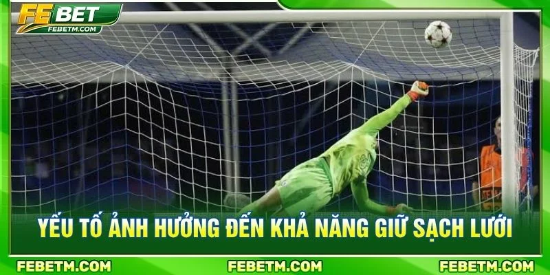 Khả năng giữ sạch lưới là kết quả của nhiều điều kiện khác nhau