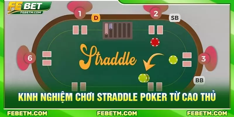 Kinh nghiệm chơi straddle poker từ các cao thủ
