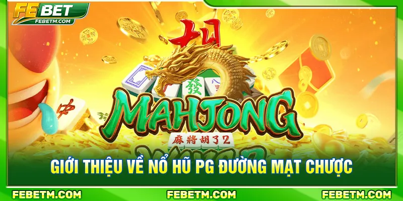 PG Đường Mạt Chược thiết kế phong cách Á Đông hiện đại