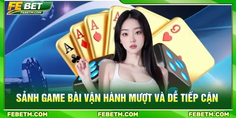 Sảnh game bài vận hành mượt và dễ tiếp cận